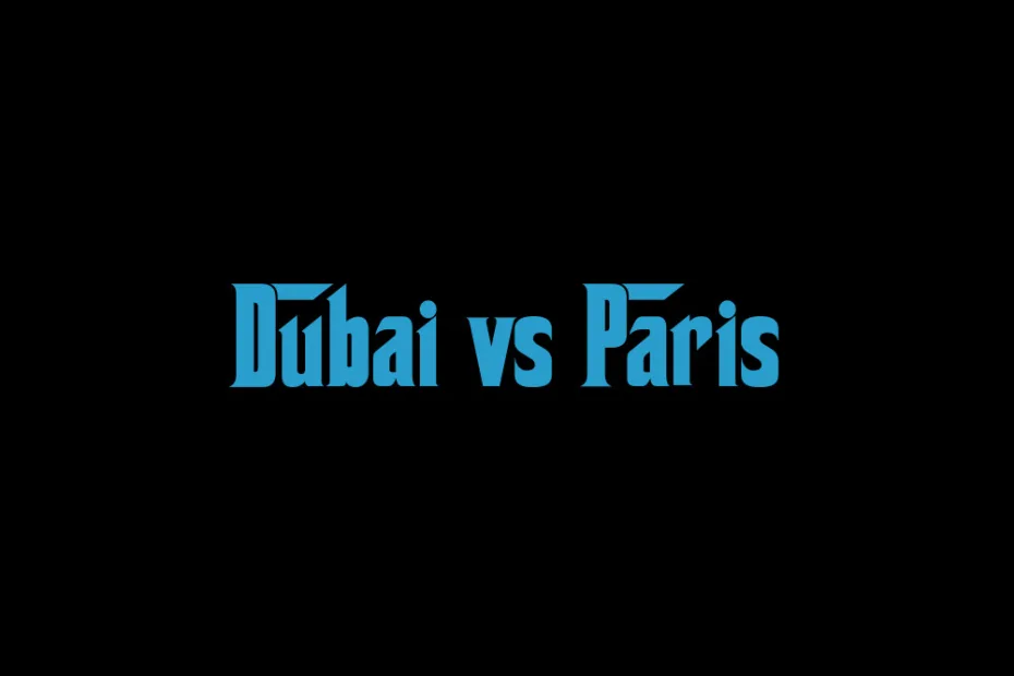 Dubai vs Paris comparison image showing both city skylines and iconic landmarks.