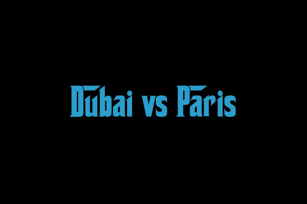 Dubai vs Paris: 2026 Full Comparison & Cost of Living