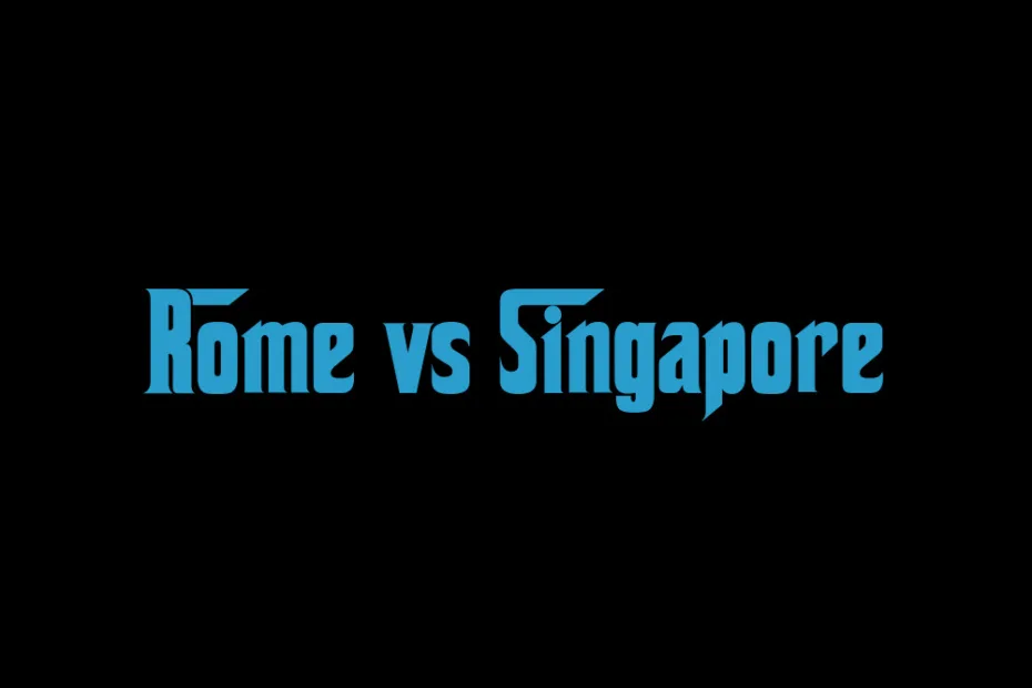 Rome Vs Singapore
