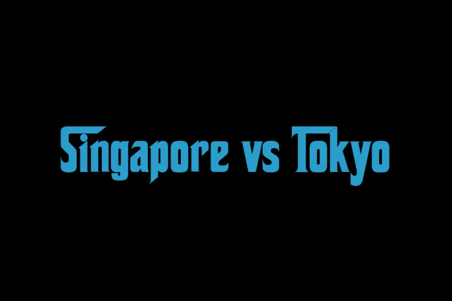 Singapore Vs Tokyo