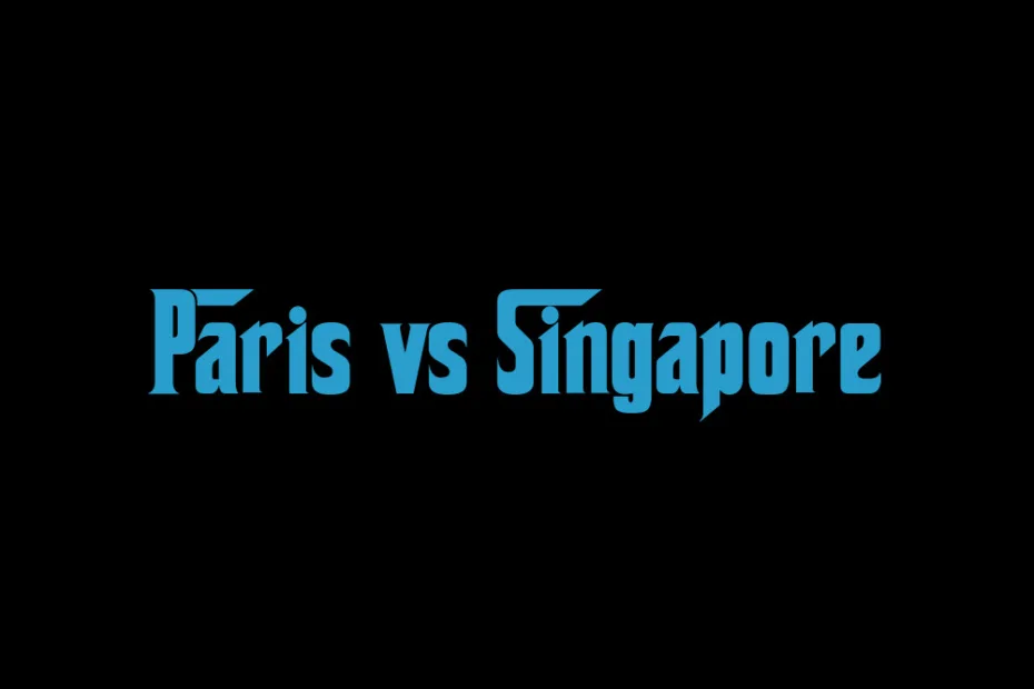 Paris Vs Singapore