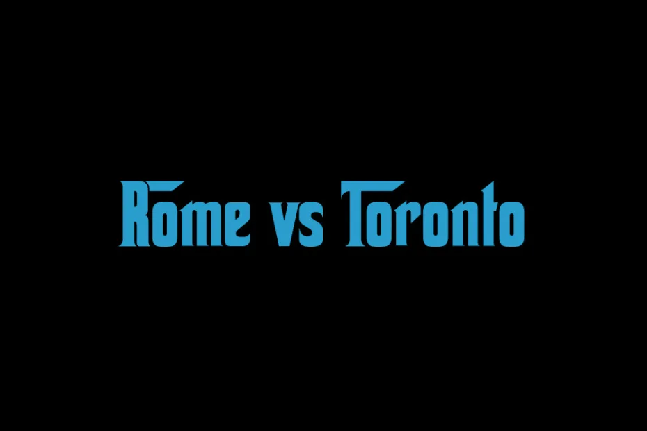 Rome Vs Toronto