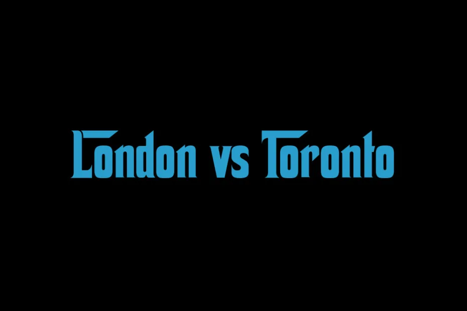 London Vs Toronto