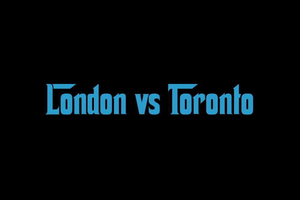 London vs Toronto: 2026 Full Comparison & Cost of Living