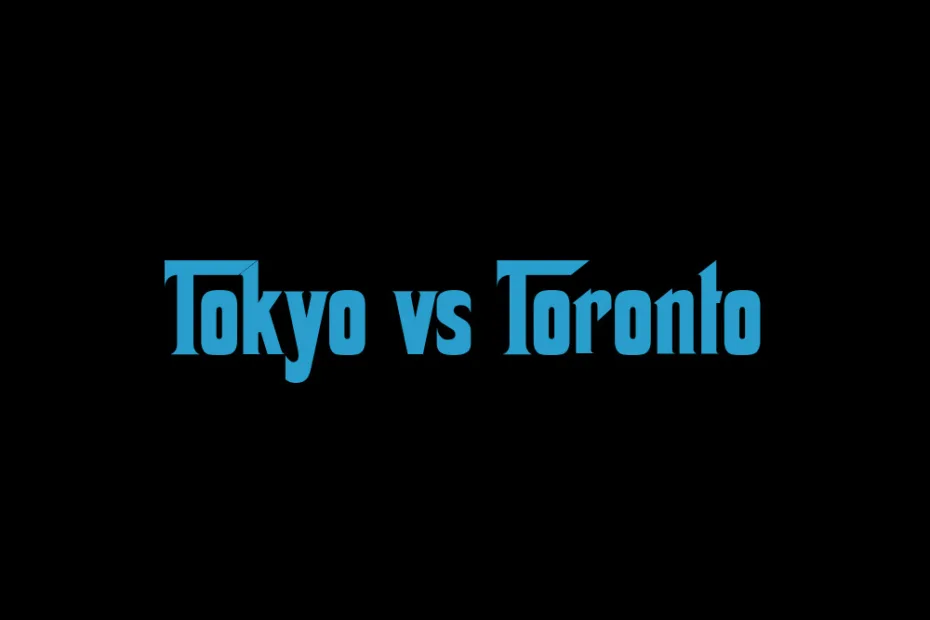 Tokyo Vs Toronto