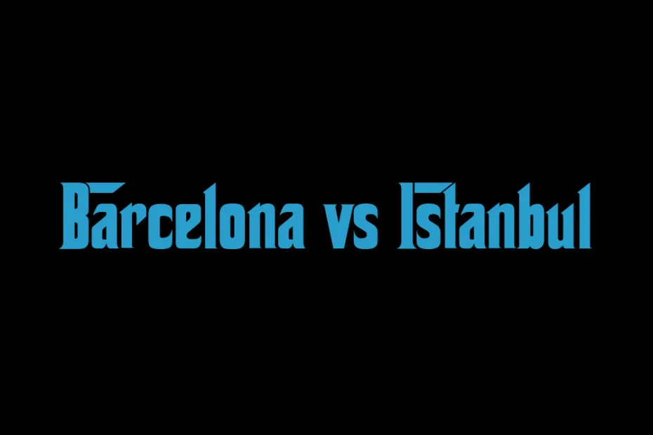 Barcelona Vs Istanbul