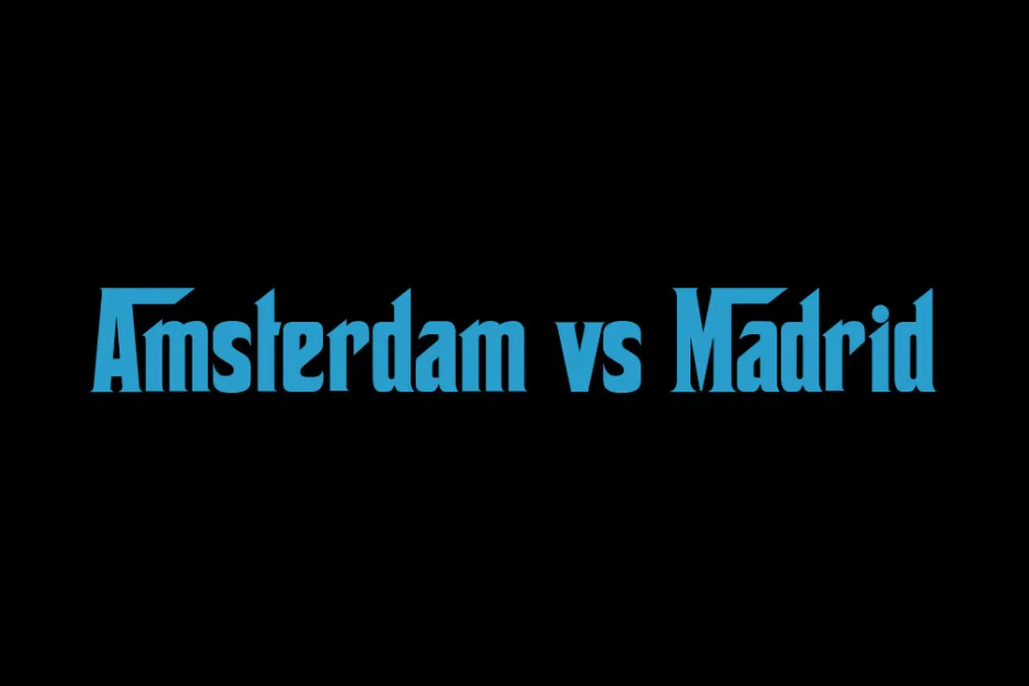 Amsterdam Vs Madrid