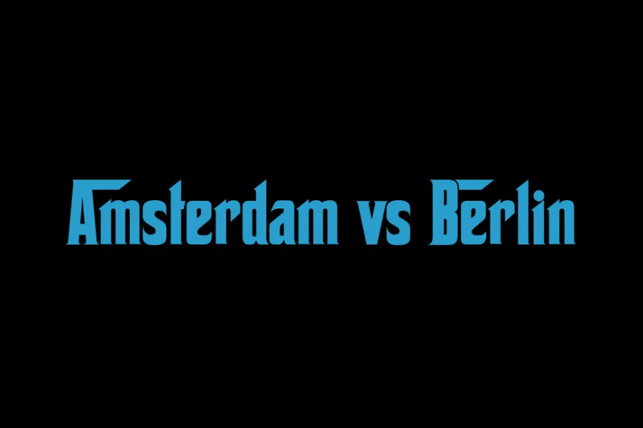 Amsterdam Vs Berlin