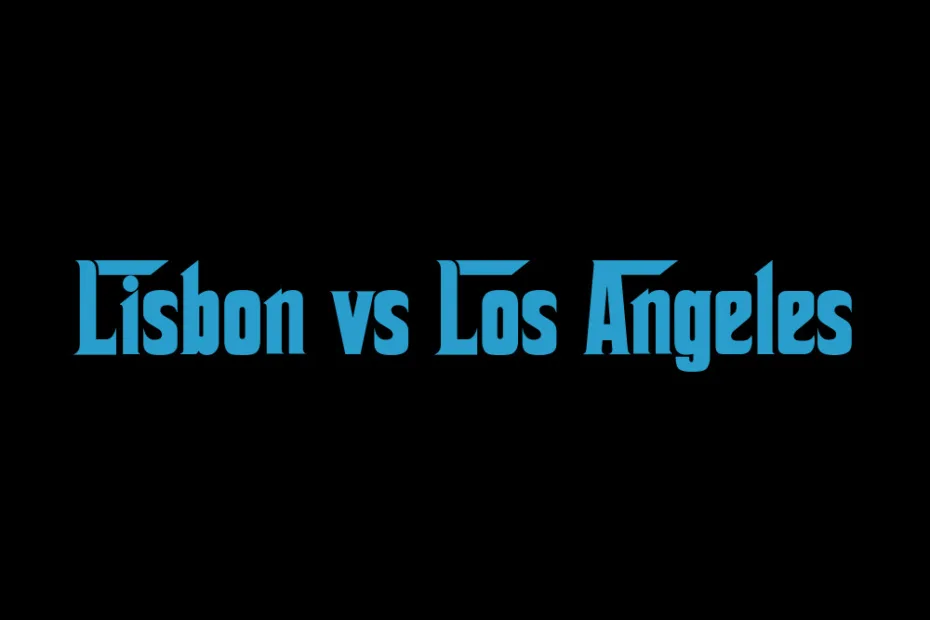 Lisbon Vs Los Angeles