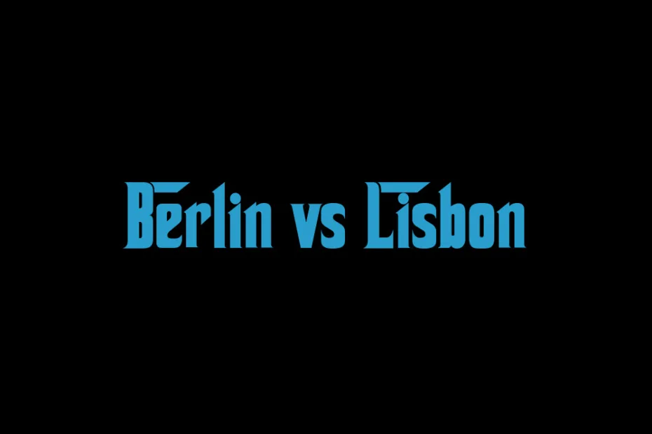 Berlin Vs Lisbon