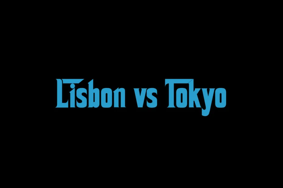 Lisbon Vs Tokyo