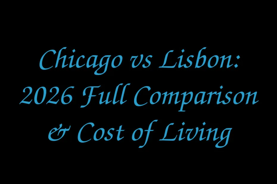 Chicago Vs Lisbon 2026 Full Comparison Cost Of Living
