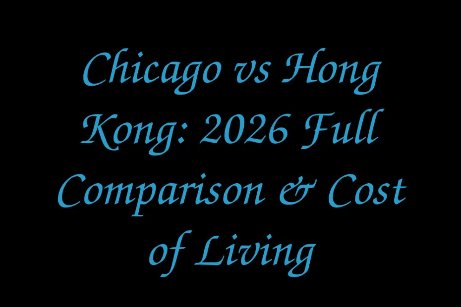 Chicago Vs Hong Kong 2026 Full Comparison Cost Of Living