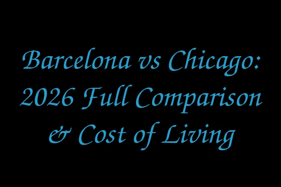 Barcelona Vs Chicago 2026 Full Comparison Cost Of Living